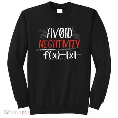 Avoid Negativity Positive Life Gift Sweatshirt
