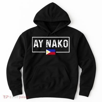 Ay Nako Philippines Filipino Hoodie
