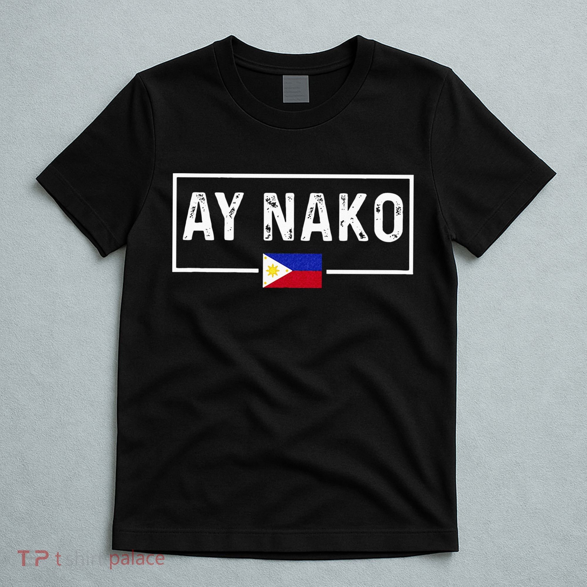Ay Nako Philippines Filipino T-Shirt