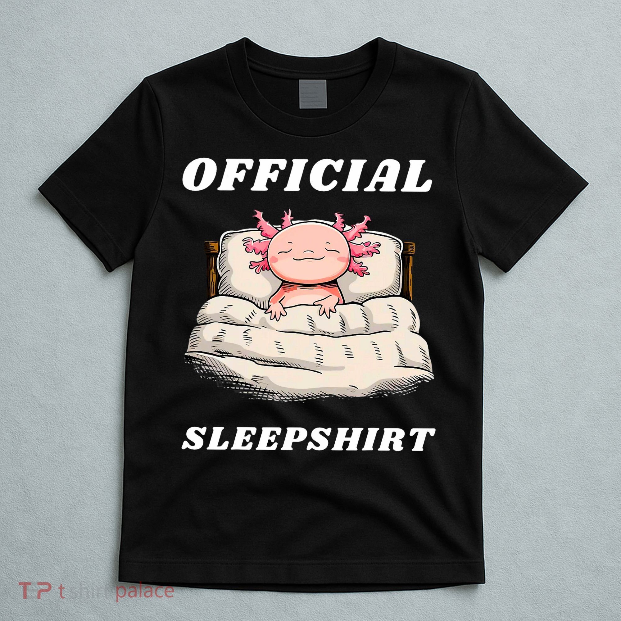 Axolotl Nap Pajamas Offici.al Napping Nightgown Funny  T-Shirt