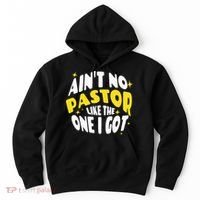 AinT No Pastor Like The One I Got Hoodie thumb 0