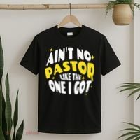 AinT No Pastor Like The One I Got T-Shirt thumb 2