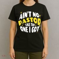 AinT No Pastor Like The One I Got T-Shirt thumb 4