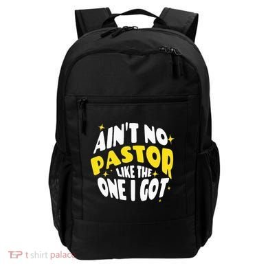 AinT No Pastor Like The One I Got Backpack