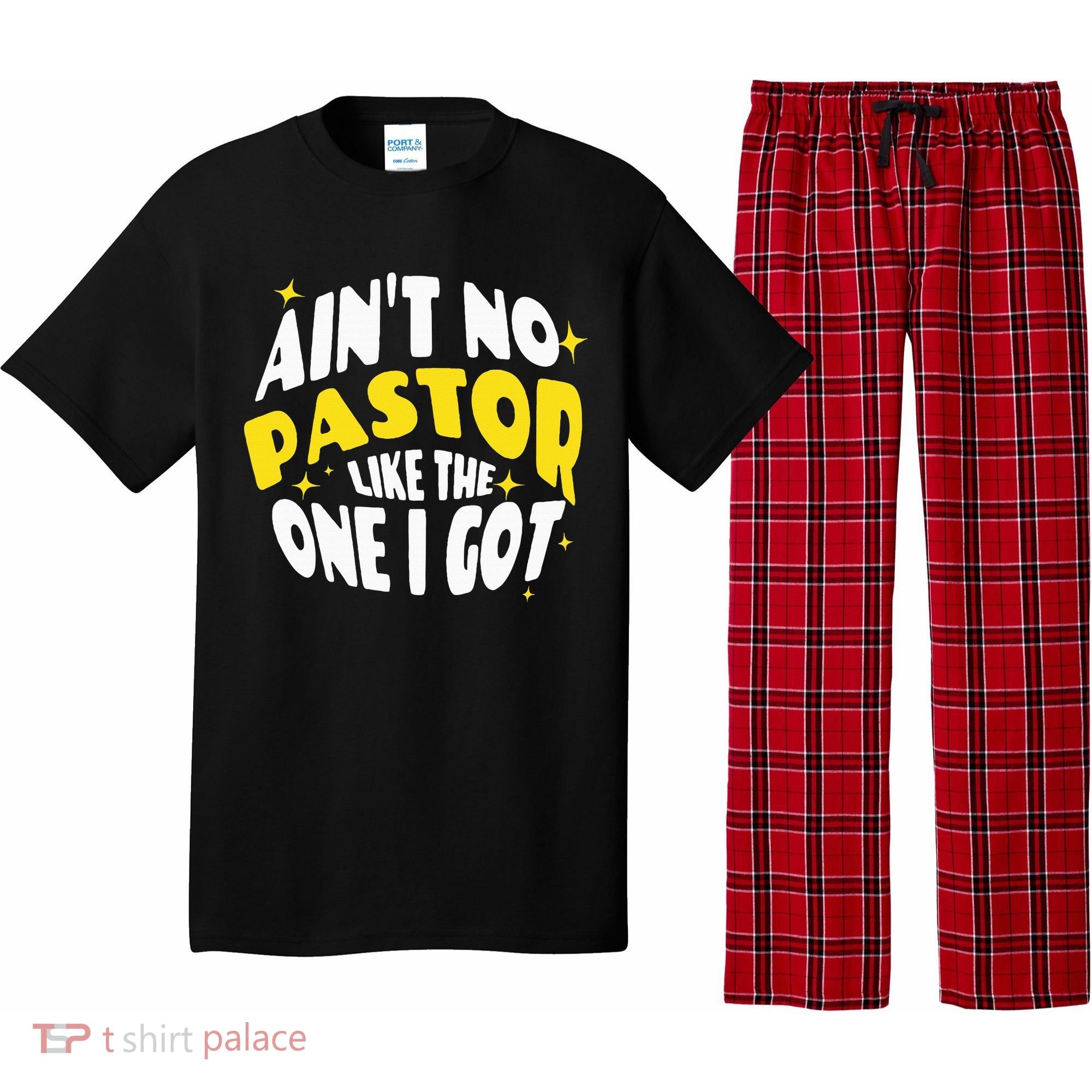 AinT No Pastor Like The One I Got Pajama Set