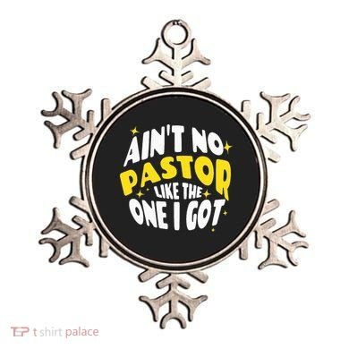 AinT No Pastor Like The One I Got Ornament