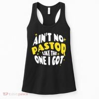 AinT No Pastor Like The One I Got Women's Tank Top thumb 0