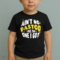 AinT No Pastor Like The One I Got Toddler T-Shirt thumb 2