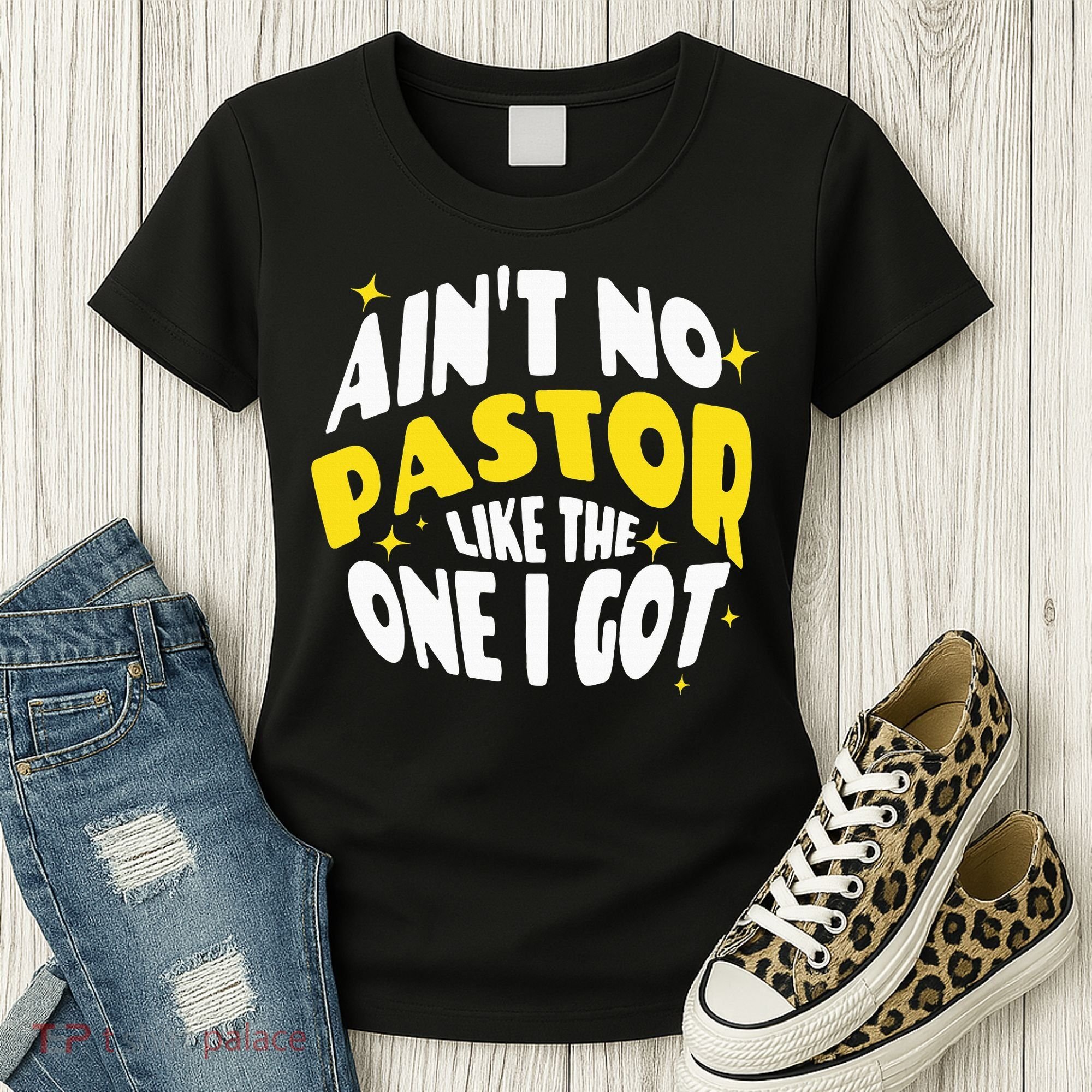AinT No Pastor Like The One I Got Women's T-Shirt