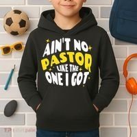 AinT No Pastor Like The One I Got Kids Hoodie thumb 2