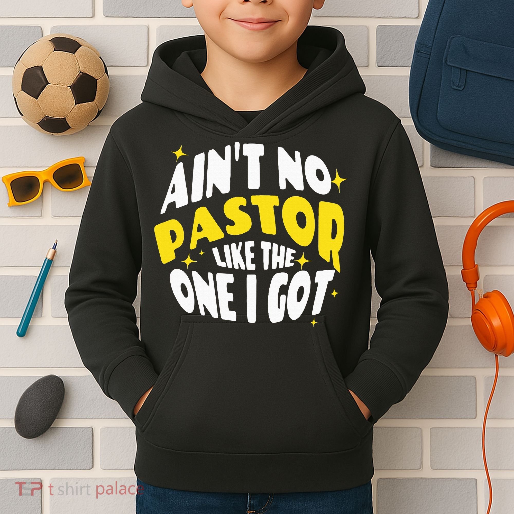 AinT No Pastor Like The One I Got Kids Hoodie
