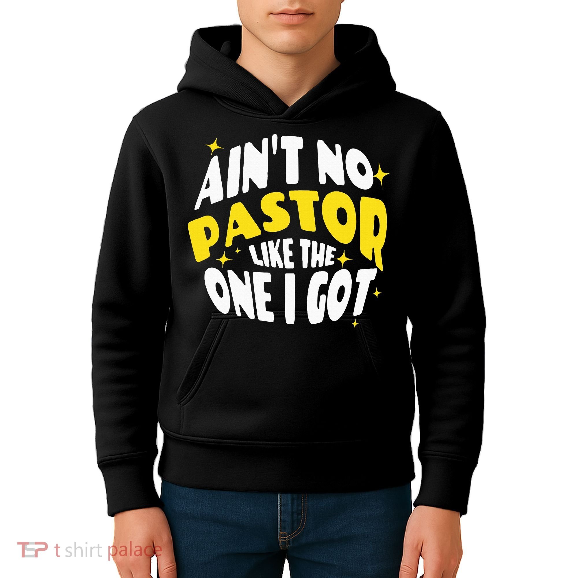 AinT No Pastor Like The One I Got Kids Hoodie