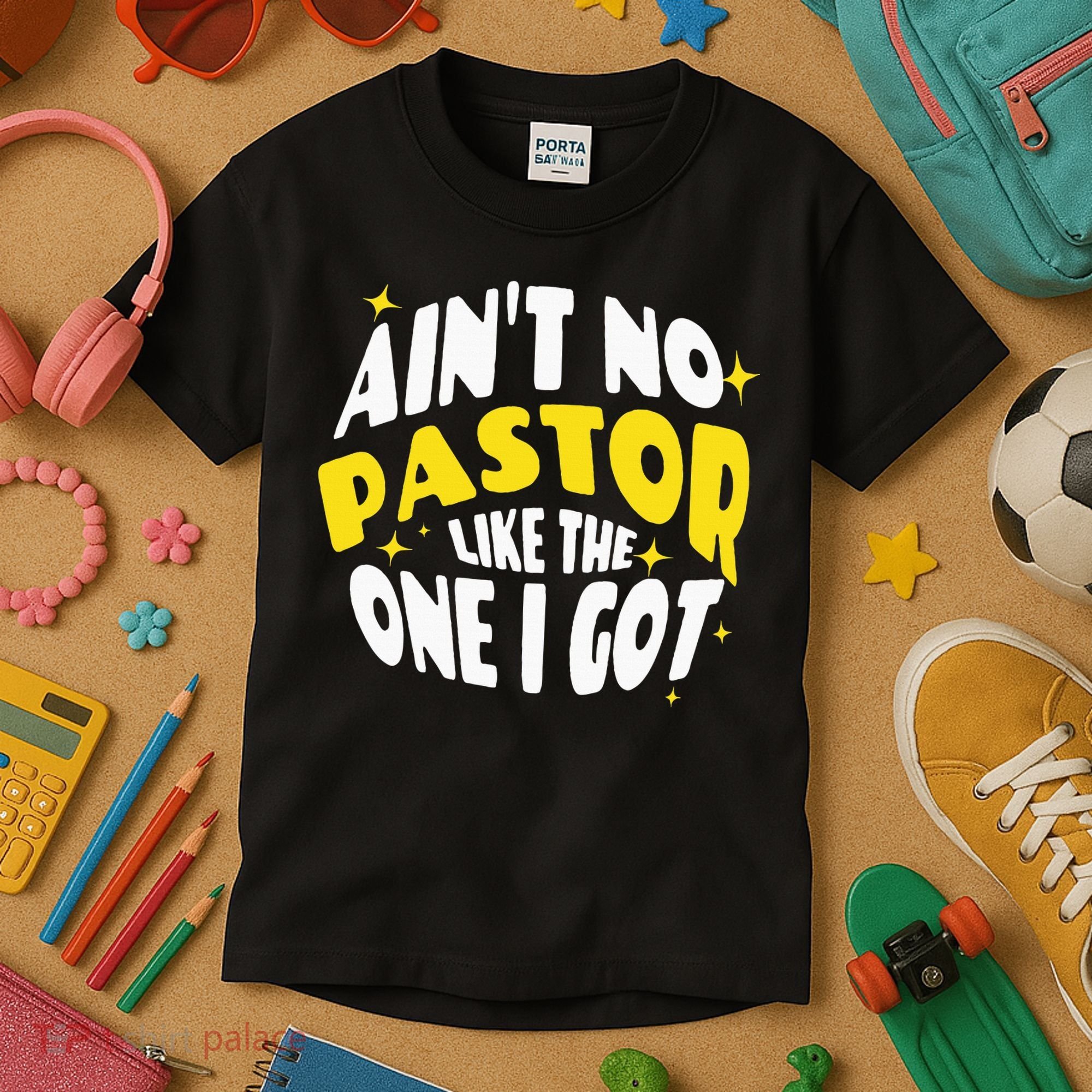 AinT No Pastor Like The One I Got Kids T-Shirt