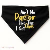 AinT No Pastor Like The One I Got USA-Made Doggie Bandana thumb 0