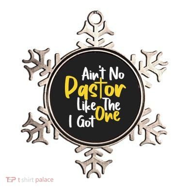 AinT No Pastor Like The One I Got Ornament