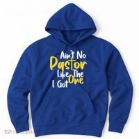 AinT No Pastor Like The One I Got Hoodie thumb 0