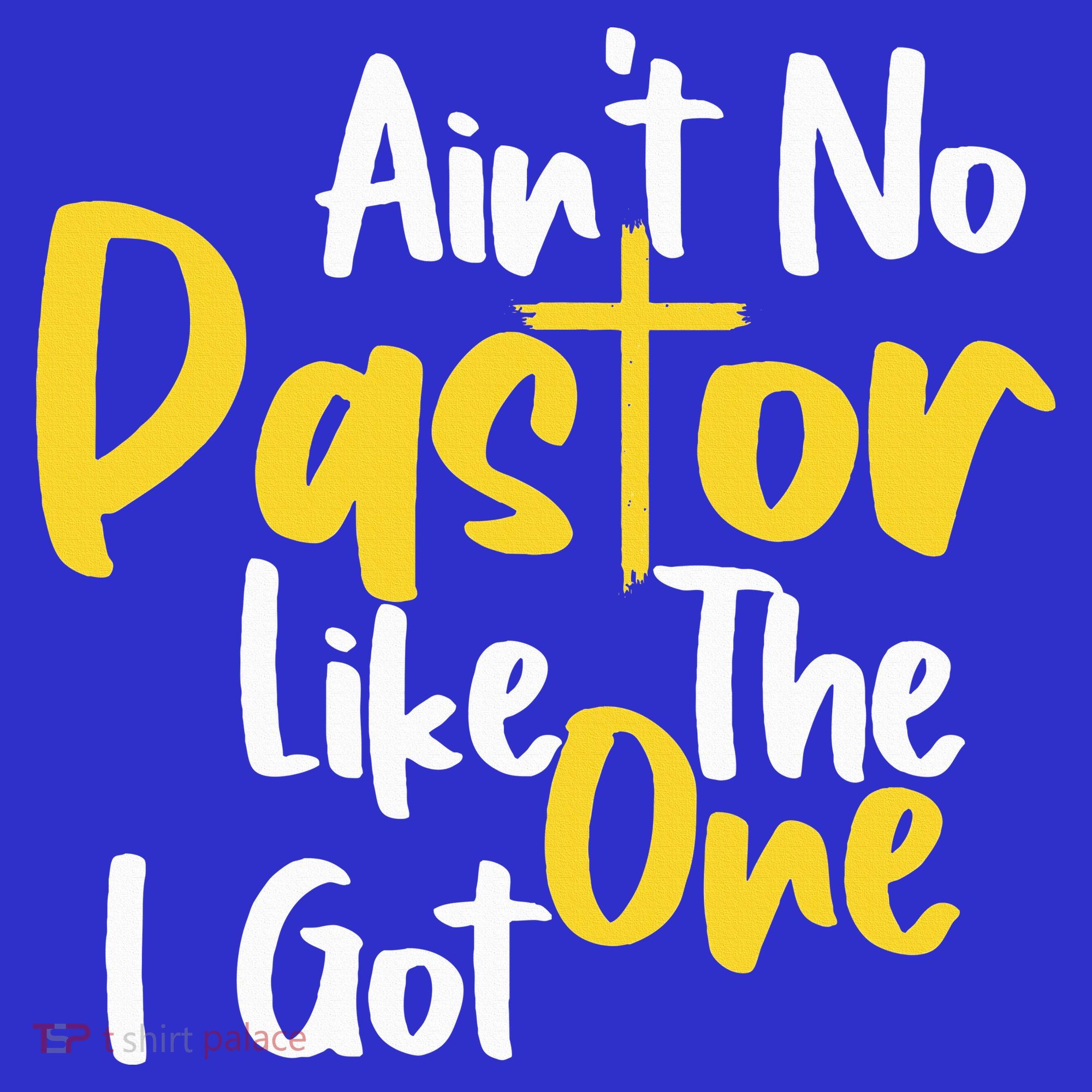 AinT No Pastor Like The One I Got Sweatshirt