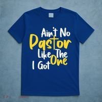 AinT No Pastor Like The One I Got T-Shirt thumb 5