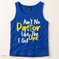 AinT No Pastor Like The One I Got Tank Top thumb 2