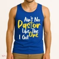 AinT No Pastor Like The One I Got Tank Top thumb 3