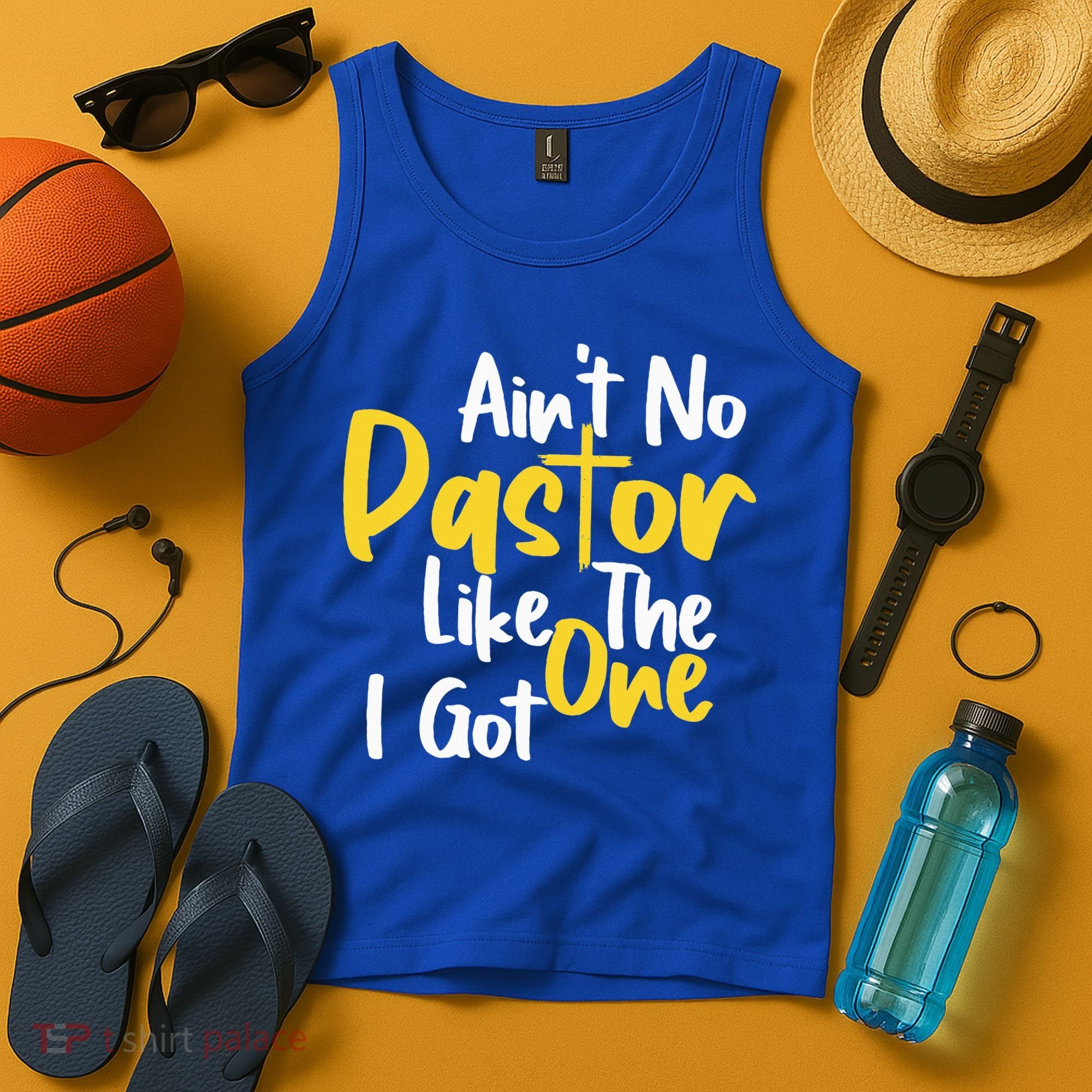 AinT No Pastor Like The One I Got Tank Top