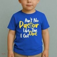 AinT No Pastor Like The One I Got Toddler T-Shirt thumb 2