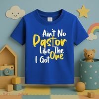 AinT No Pastor Like The One I Got Toddler T-Shirt thumb 3