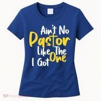 AinT No Pastor Like The One I Got Women's T-Shirt thumb 0