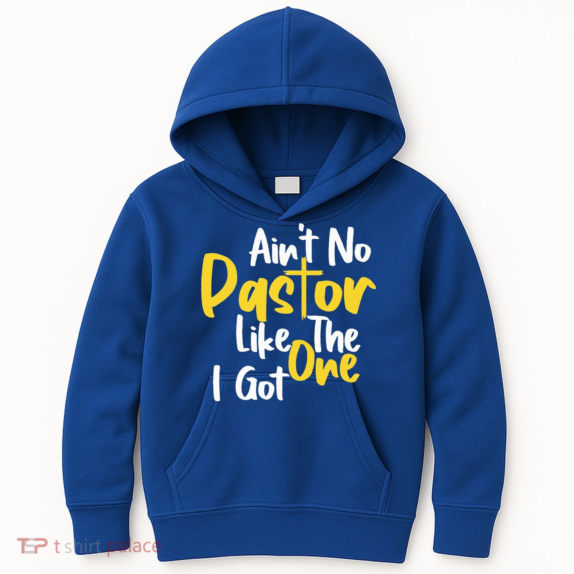 AinT No Pastor Like The One I Got Kids Hoodie
