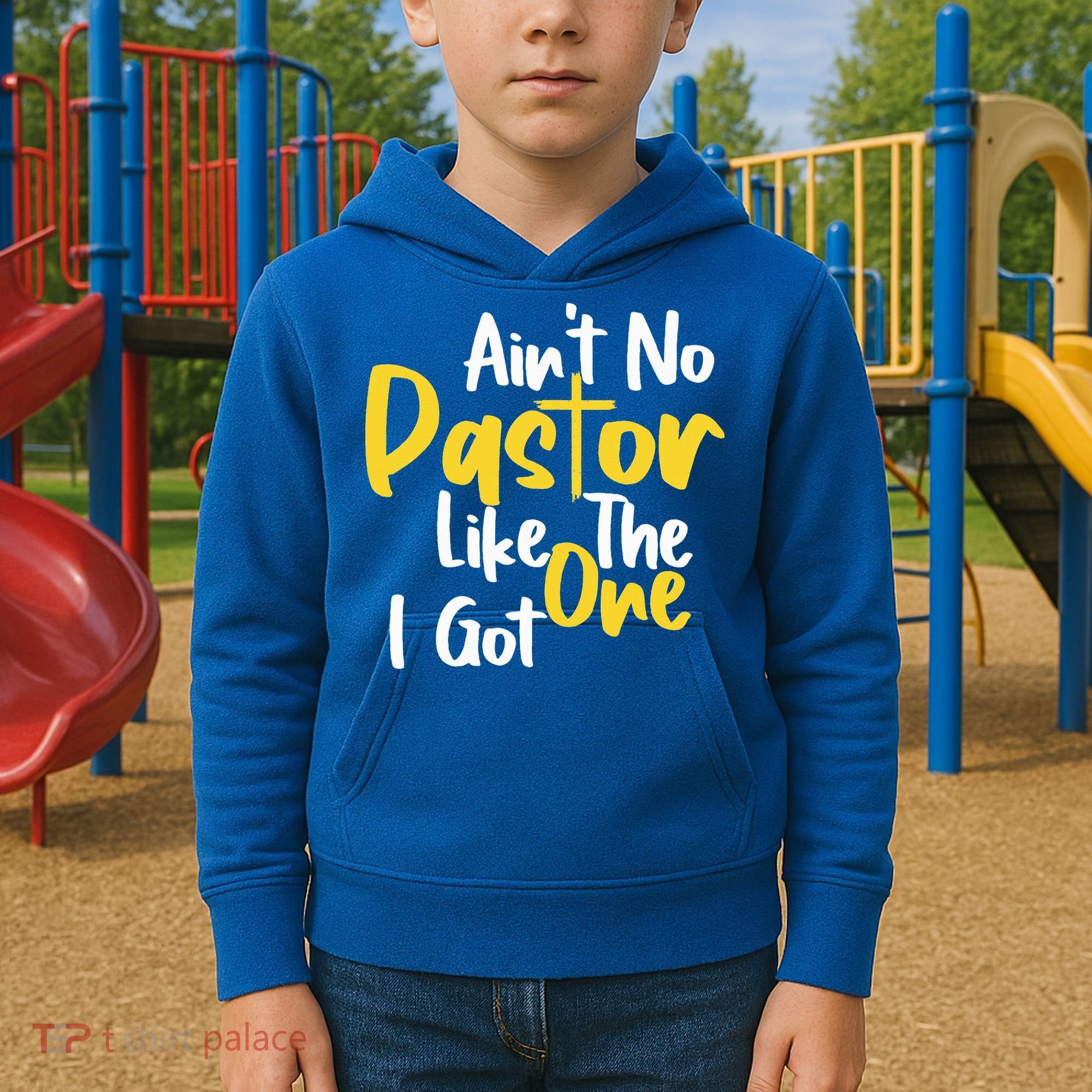 AinT No Pastor Like The One I Got Kids Hoodie
