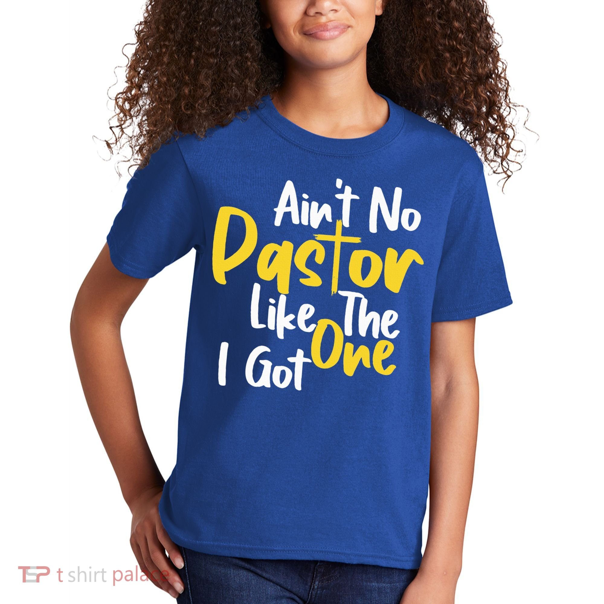 AinT No Pastor Like The One I Got Kids T-Shirt
