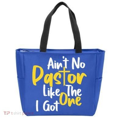 AinT No Pastor Like The One I Got Tote Bag