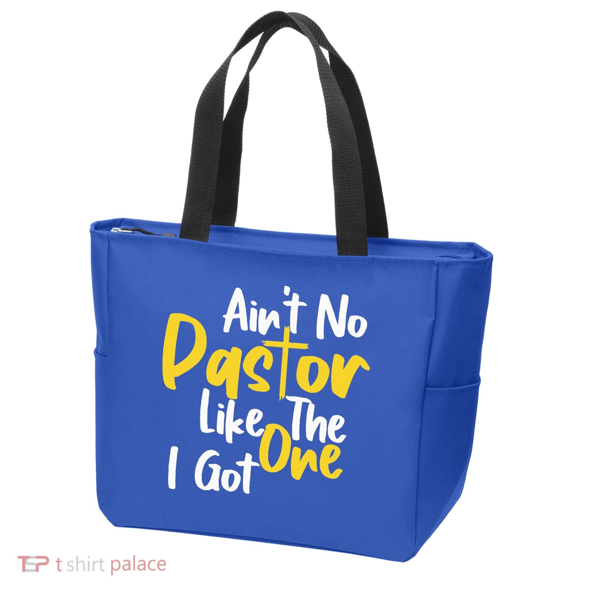 AinT No Pastor Like The One I Got Tote Bag