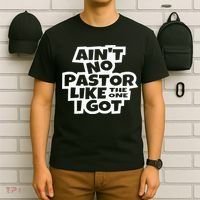Ain't No Pastor Like The One I Got Christian Catholic Love T-Shirt thumb 6