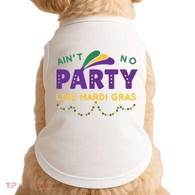 Ain't No Party Like Mardi Gras Beads Celebration Doggie Tank