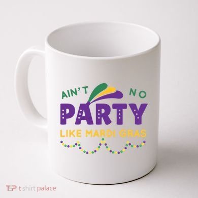 Ain't No Party Like Mardi Gras Beads Celebration Coffee Mug