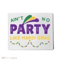 Ain't No Party Like Mardi Gras Beads Celebration Mousepad thumb 0