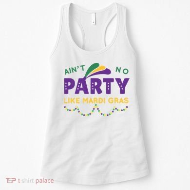 Ain't No Party Like Mardi Gras Beads Celebration Women's Tank Top