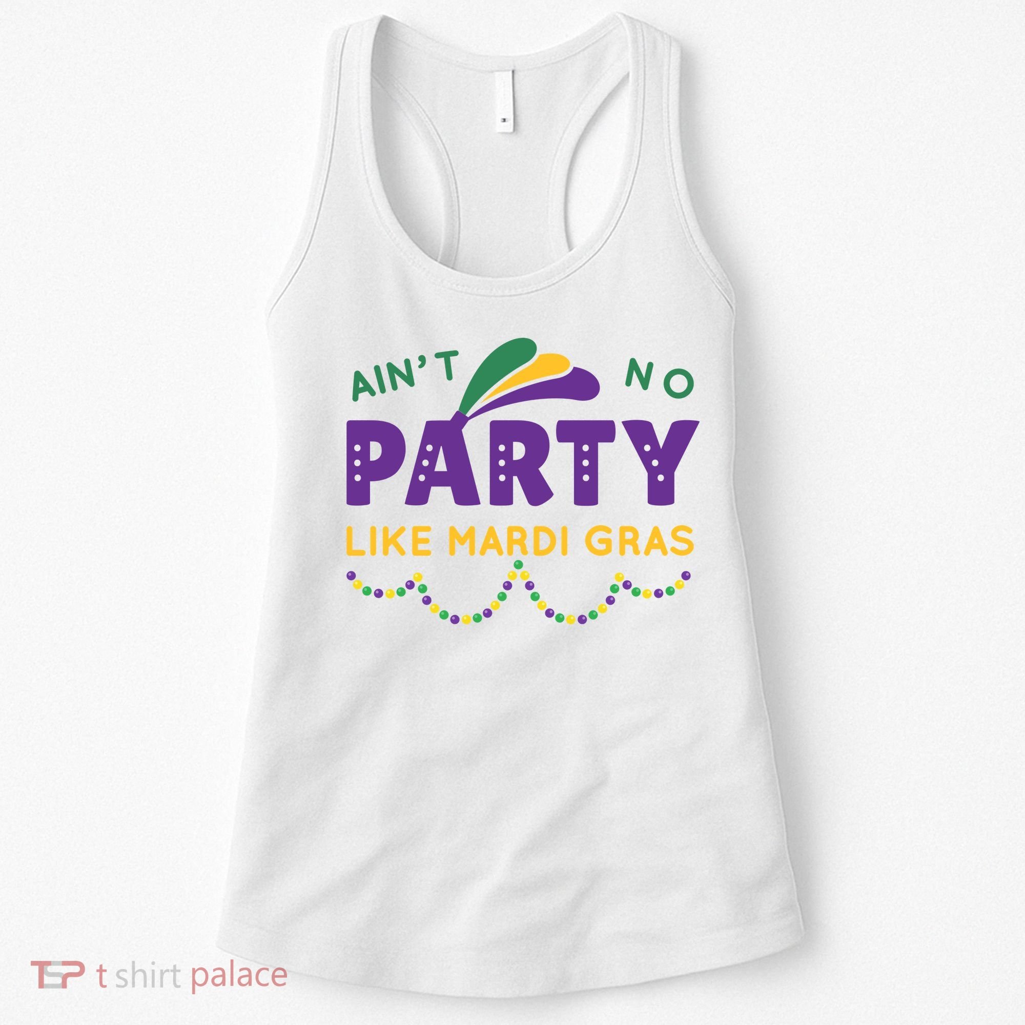 Ain't No Party Like Mardi Gras Beads Celebration Women's Tank Top