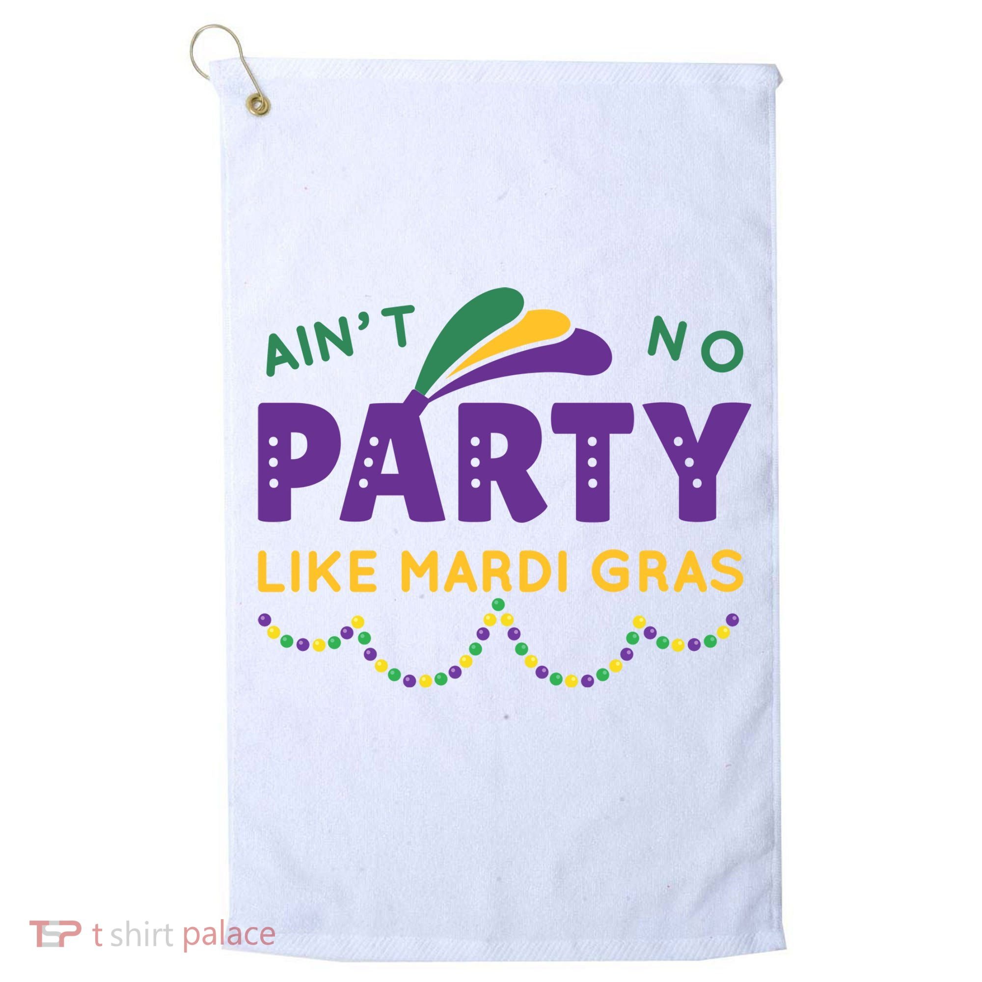Ain't No Party Like Mardi Gras Beads Celebration Golf Towel
