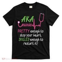 Aka Nurse Pretty To Stop Your Heart Nurse Week Gift T-Shirt thumb 0