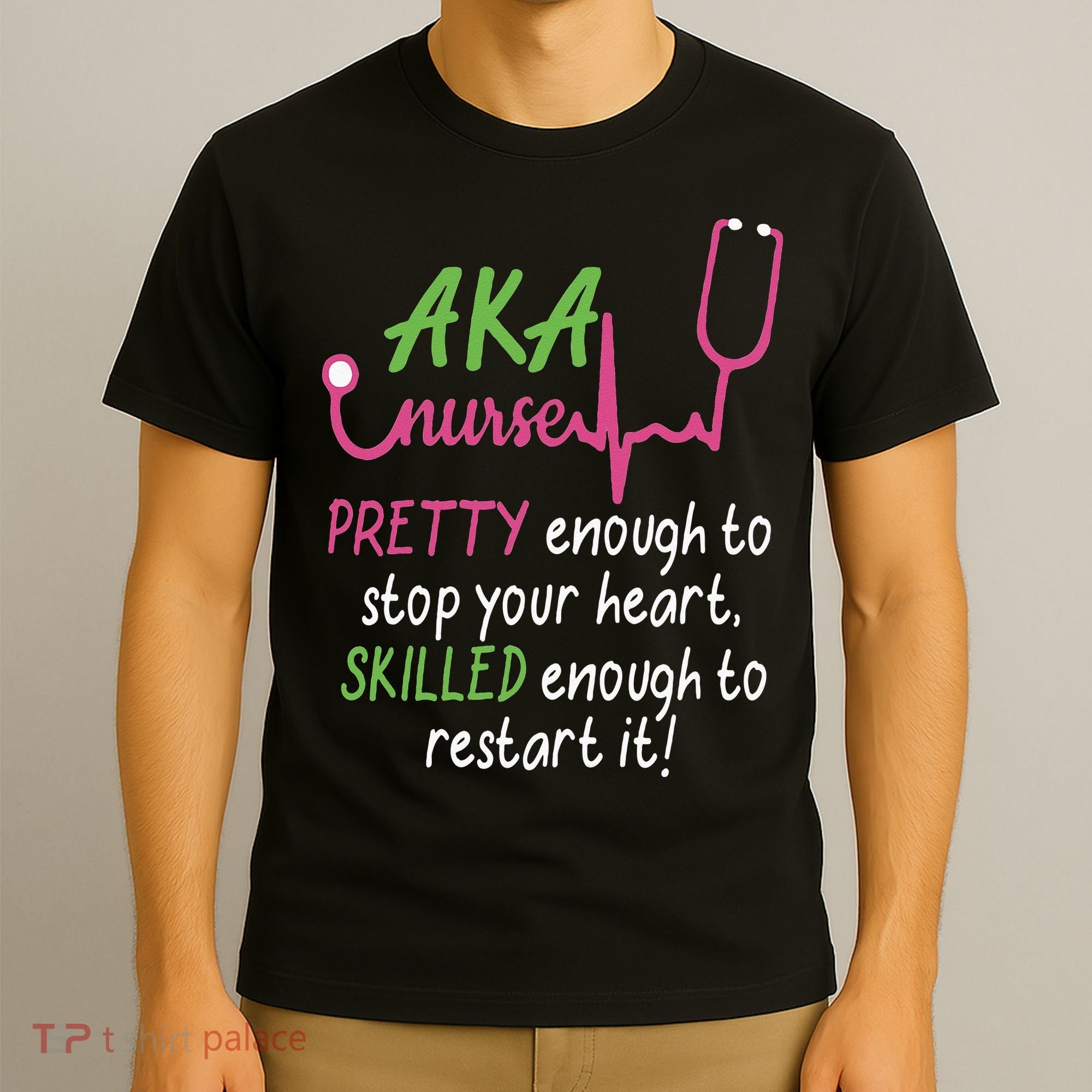 Aka Nurse Pretty To Stop Your Heart Nurse Week Gift T-Shirt