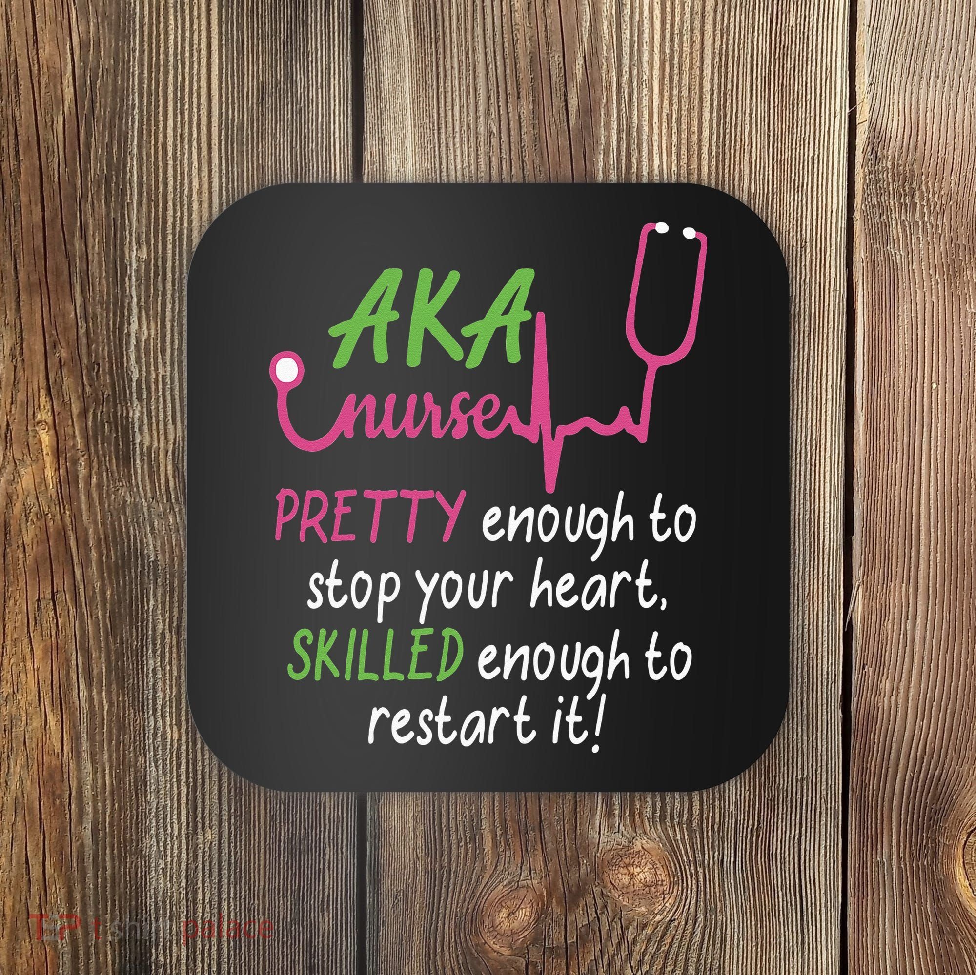 Aka Nurse Pretty To Stop Your Heart Nurse Week Gift Coaster