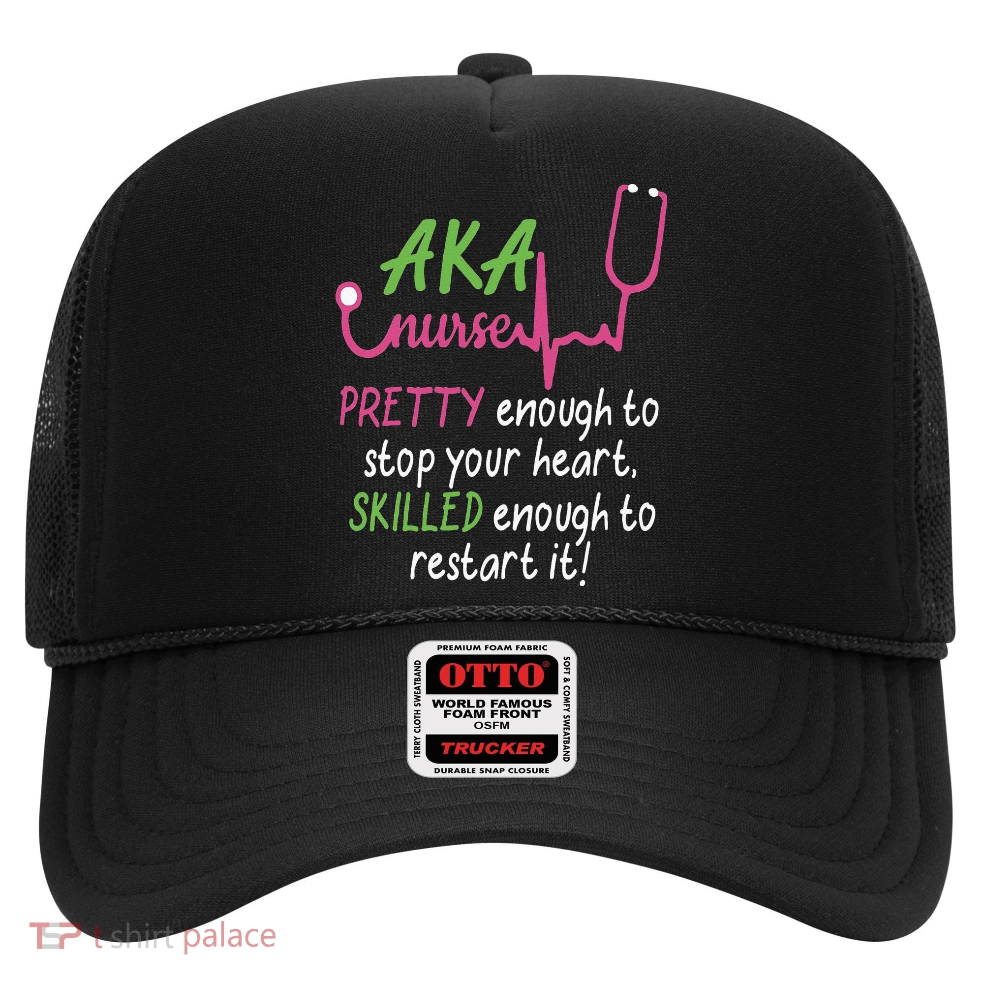Aka Nurse Pretty To Stop Your Heart Nurse Week Gift Hat