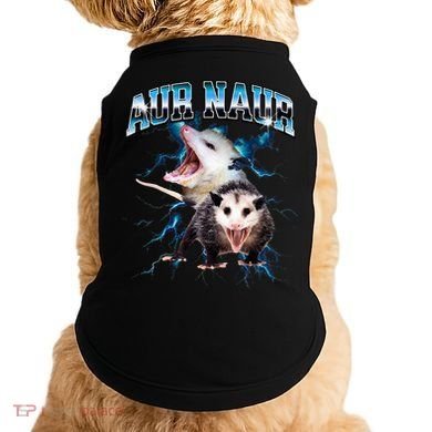 Aur Naur Possum Cute Funny Sarcastic Meme Doggie Tank