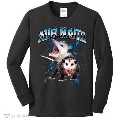 Aur Naur Possum Cute Funny Sarcastic Meme Kids Long Sleeve Shirt