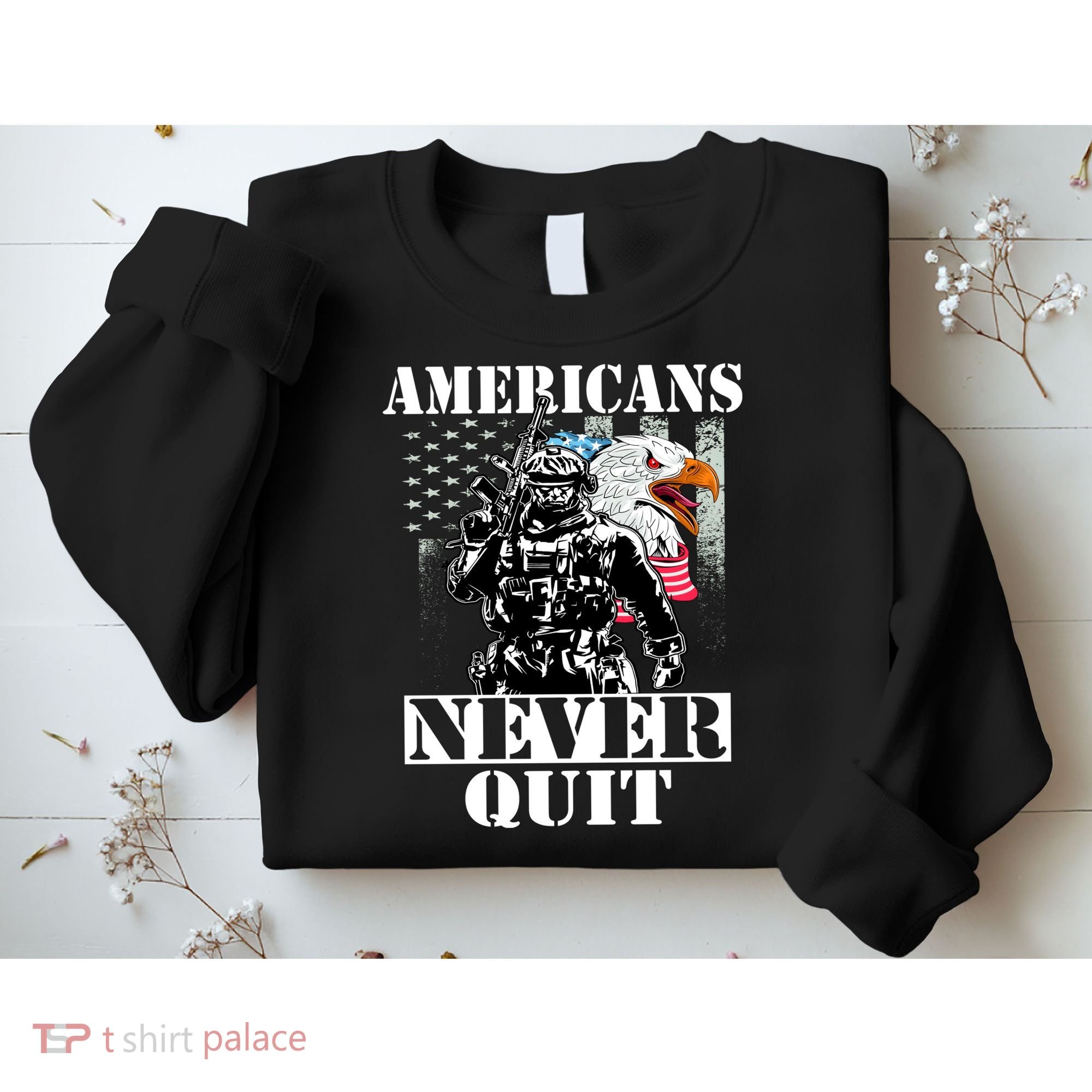 Americans Never Quit Veteran Sweatshirt