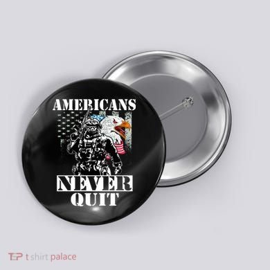 Americans Never Quit Veteran Button