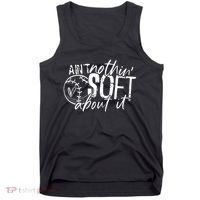Aint Nothin Soft About It Softball Tank Top thumb 0