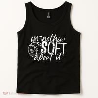 Aint Nothin Soft About It Softball Tank Top thumb 2